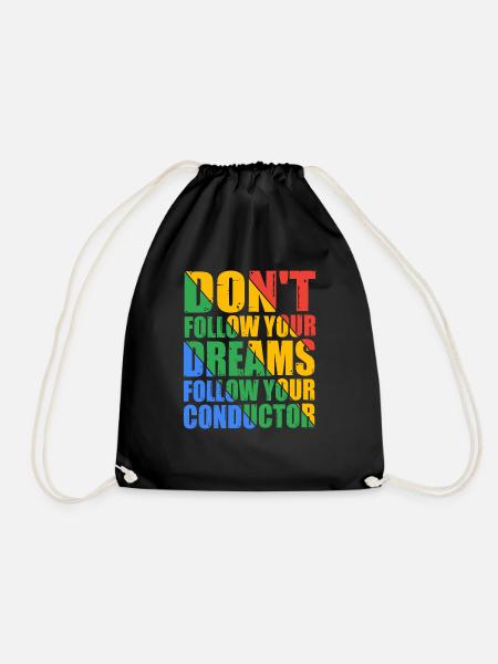Don't Follow Your Dreams Follow Your Conductor 7 - Turnbeutel - Schwarz