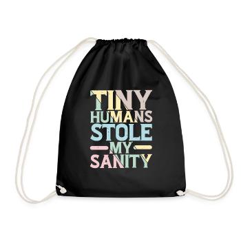 Tiny Humans Stole My Sanity 8 - Turnbeutel - Schwarz - Vorne
