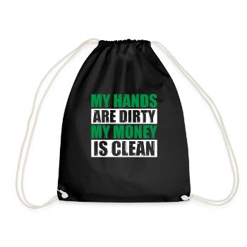 My Hands Are Dirty, My Money Is Clean 22 - Drawstring Bag - black - Front