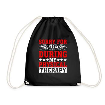 Sorry For What I Said During Physical Therapy 28 - Drawstring Bag - black - Front