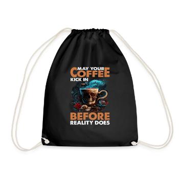 May Your Coffee Kick In Before Reality Does 57 - Drawstring Bag - black - Front