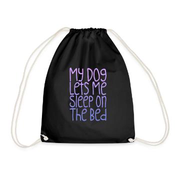 My Dog Lets Me Sleep On The Bed - Drawstring Bag - black - Front