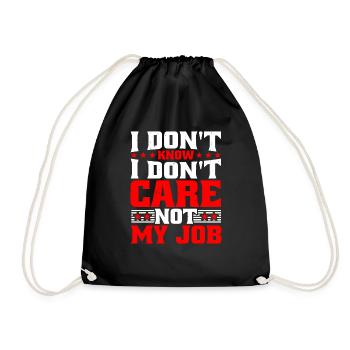 I Don't Know I Don't Care Not My Job 5 - Turnbeutel - Schwarz - Vorne