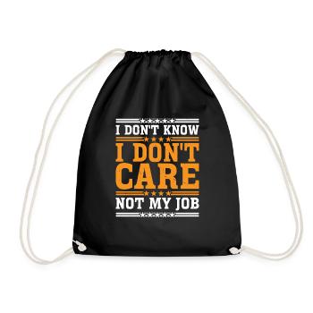 I Don't Know I Don't Care Not My Job 7 - Turnbeutel - Schwarz - Vorne