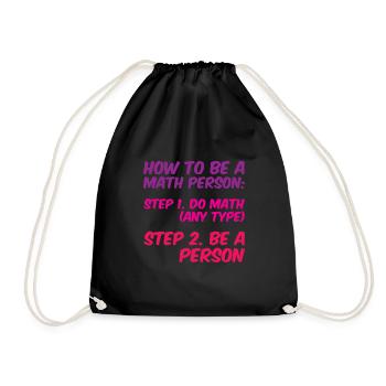 How To Be A Math Person, Do Math, Be A Person 4 - Turnbeutel - Schwarz - Vorne