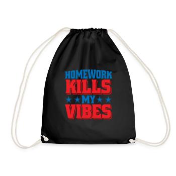 Homework Kills My Vibes - Drawstring Bag - black - Front
