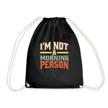 I'm Not A Morning Person 2 - Drawstring Bag - black - Front