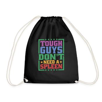 Tough Guys Don't Need A Spleen - Drawstring Bag - black - Front