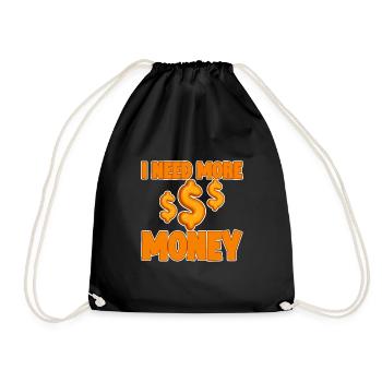 I Need More Money 4 - Drawstring Bag - black - Front