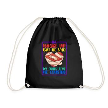 But he said we could still be cousins 35 - Drawstring Bag - black - Front