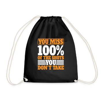 You Miss 100% Of The Shots You Don't Take 14 - Drawstring Bag - black - Front