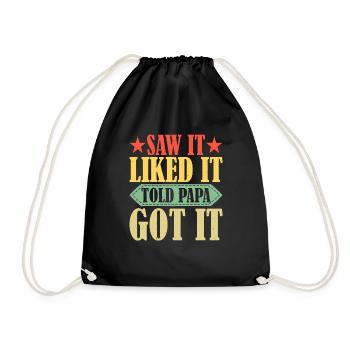 Saw It Liked It Told Papa Got It 14 - Turnbeutel - Schwarz - Vorne