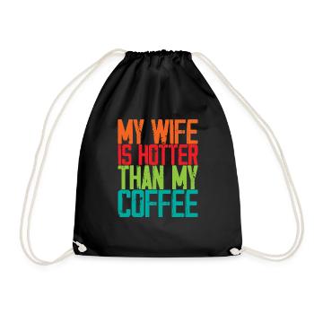 My Wife Is Hotter Than My Coffee 3 - Drawstring Bag - black - Front