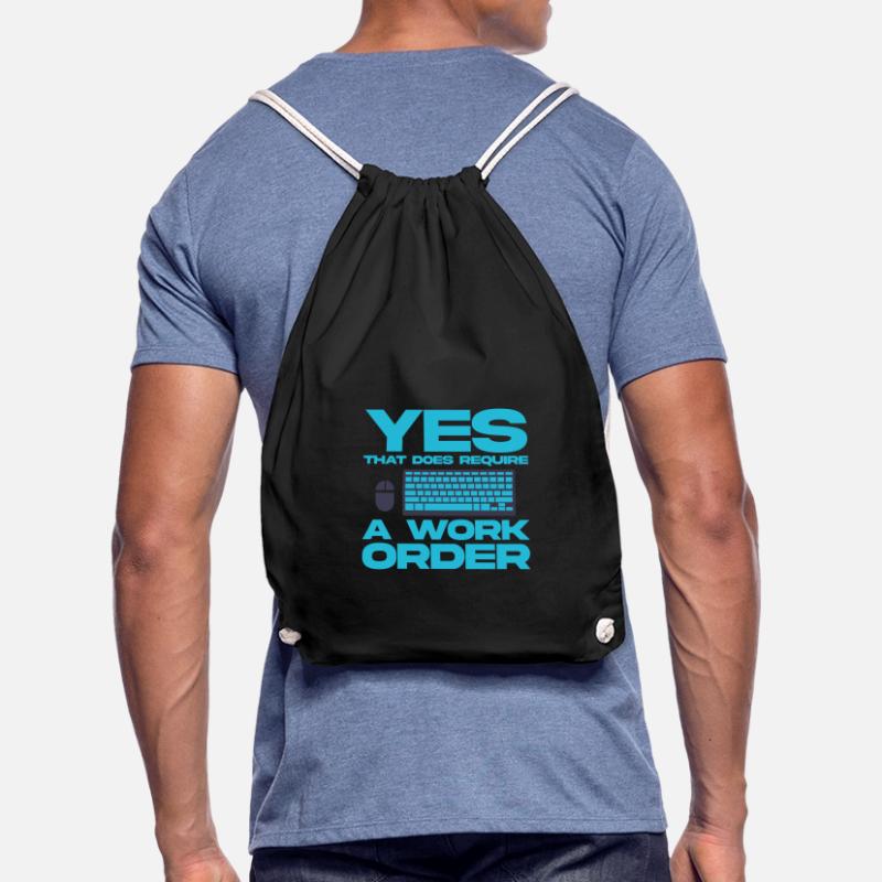 Yes, That Does Require A Work Order 4 Drawstring Bag