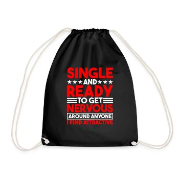 Single And Ready To Get Nervous Around Anyone - Turnbeutel - Schwarz - Vorne
