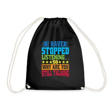 So Why Are You Still Talking 6 - Drawstring Bag - black - Front