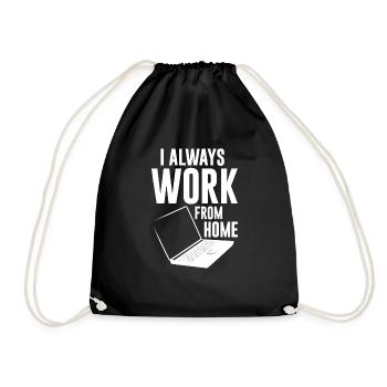 I Always Work From Home 4 - Drawstring Bag - black - Front
