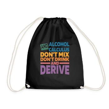 Alcohol And Calculus, Don't Drink And Derive 2 - Drawstring Bag - black - Front