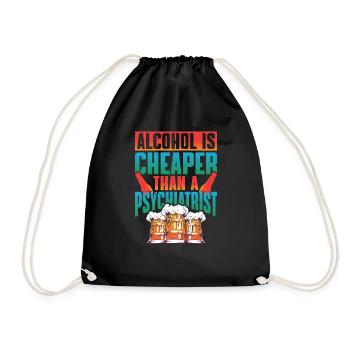 Alcohol Is Cheaper Than A Psychiatrist - Turnbeutel - Schwarz - Vorne