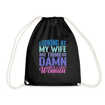 Looking At My Wife, Damn She Is A Lucky Woman 2 - Turnbeutel - Schwarz - Vorne