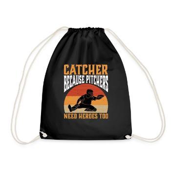 Catcher Because Pitchers Need Heroes Too 3 - Drawstring Bag - black - Front