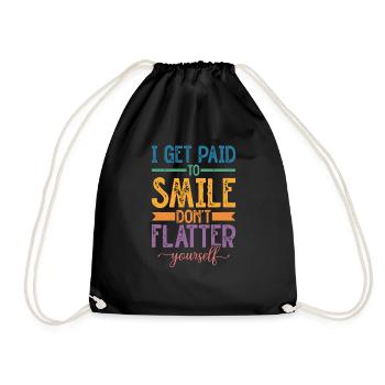 I Get Paid To Smile, Don't Flatter Yourself - Drawstring Bag - black - Front