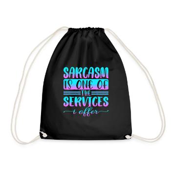 Sarcasm Is One Of The Services I Offer 2 - Turnbeutel - Schwarz - Vorne