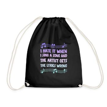 I Hate It When I Sing A Song And The Artist 4 - Drawstring Bag - black - Front
