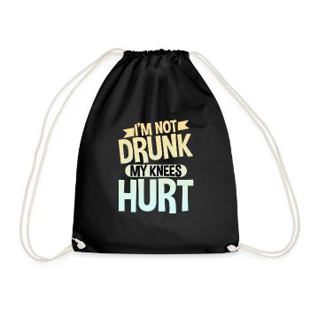 I'm Not Drunk My Knees Hurt 4 - Drawstring Bag - black - Front
