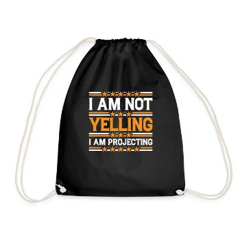 I Am Not Yelling I Am Projecting 3 - Turnbeutel - Schwarz - Vorne