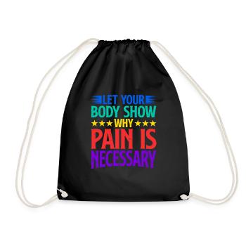 Let Your Body Show Why Pain Is Necessary 2 - Turnbeutel - Schwarz - Vorne