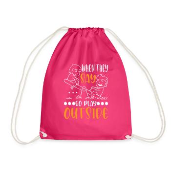 When They Say Go Play Outside 3 - Drawstring Bag - fuchsia - Front