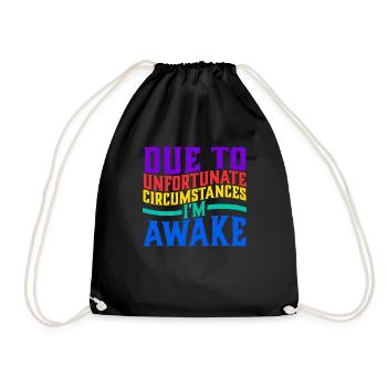 Due To Unfortunate Circumstances, I'm Awake 5 - Drawstring Bag - black - Front