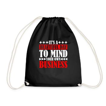 It's A Beautiful Day To Mind Your Own Business 6 - Drawstring Bag - black - Front