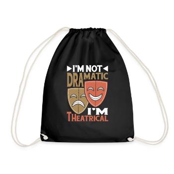 I'm Not Dramatic, I'm Theatrical 24 - Drawstring Bag - black - Front
