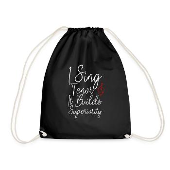 I Sing Tenor, It Builds Superiority 2 - Turnbeutel - Schwarz - Vorne