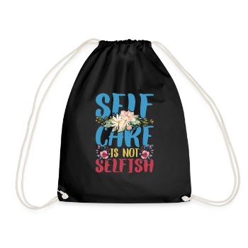 Self Care Is Not Selfish 4 - Drawstring Bag - black - Front