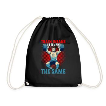 Train Insane Or Remain The Same 26 - Drawstring Bag - black - Front