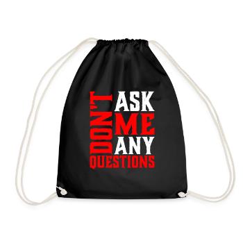 Don't Ask Me Any Questions 6 - Drawstring Bag - black - Front