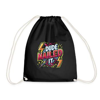 Dude Nailed It 4 - Turnbeutel - Schwarz - Vorne
