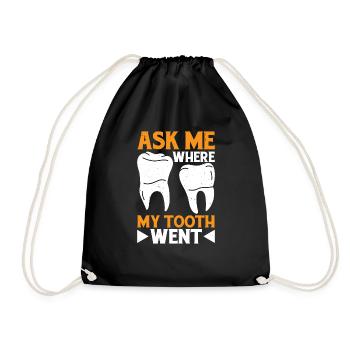 Ask Me Where My Tooth Went 3 - Drawstring Bag - black - Front