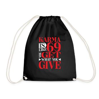 Karma Is Like 69, You Get What You Give 16 - Turnbeutel - Schwarz - Vorne