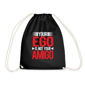 Your Ego Is Not Your Amigo 45 - Turnbeutel - Schwarz - Vorne