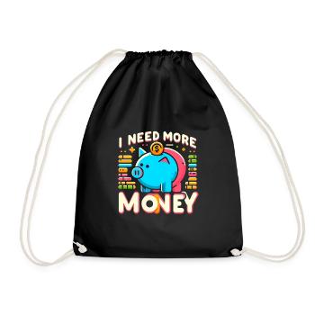 I Need More Money 5 - Drawstring Bag - black - Front