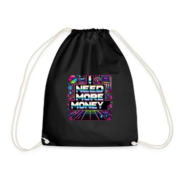 I Need More Money 6 - Drawstring Bag - black - Front