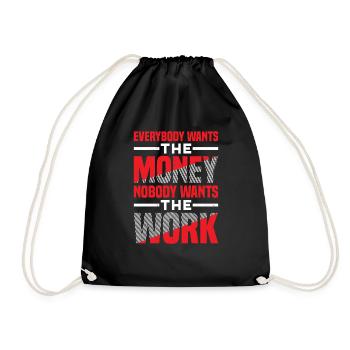 Everybody Wants The Money Nobody Wants The Work 57 - Turnbeutel - Schwarz - Vorne
