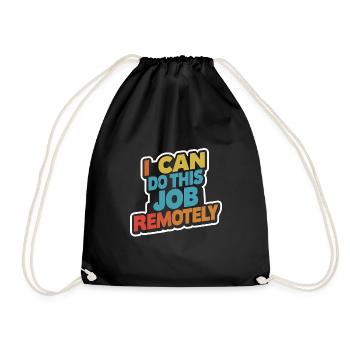 I Can Do This Job Remotely 13 - Drawstring Bag - black - Front