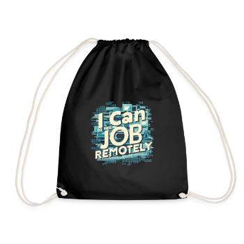 I Can Do This Job Remotely 15 - Turnbeutel - Schwarz - Vorne