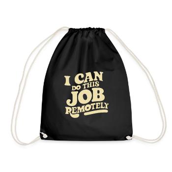I Can Do This Job Remotely 14 - Turnbeutel - Schwarz - Vorne