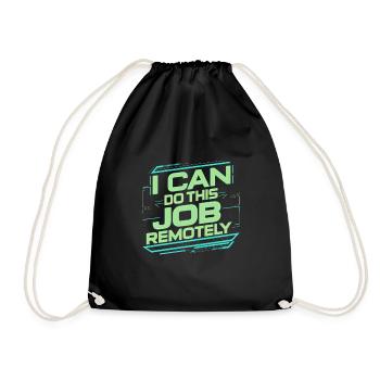 I Can Do This Job Remotely 20 - Drawstring Bag - black - Front